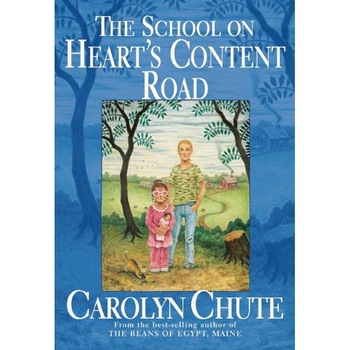 The School on Heart's Content Road de Carolyn Chute The School on Heart's Content Road de Carolyn Chute