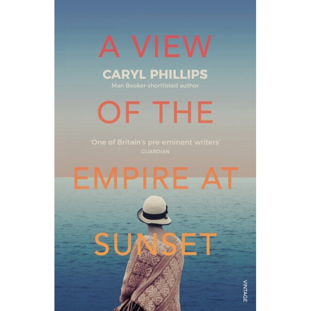A View of the Empire at Sunset de Caryl Phillips