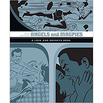 Angels And Magpies: The Love And Rockets Library Vol. 13 de Jaime Hernandez Angels And Magpies: The Love And Rockets Library Vol. 13 de Jaime Hernandez
