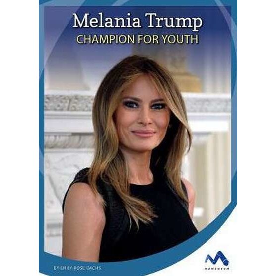 Melania Trump: Champion for Youth de Emily Rose Oachs