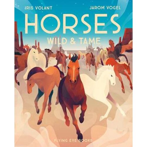 Horses: Wild and Tame de Iris Volant