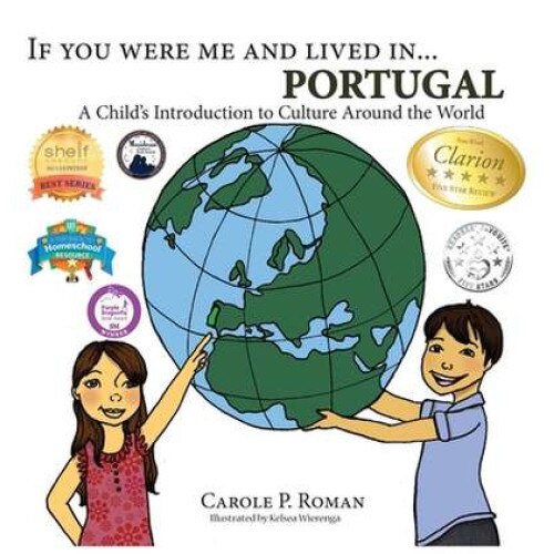 If You Were Me and Lived in... Portugal: A Child's Introduction to Culture Around the World de Carole P. Roman
