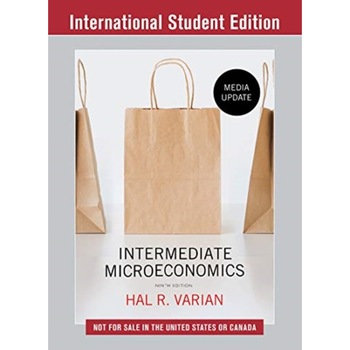Intermediate Microeconomics: A Modern Approach /-/ Media Update de Hal R. Varian Intermediate Microeconomics: A Modern Approach /-/ Media Update de Hal R. Varian
