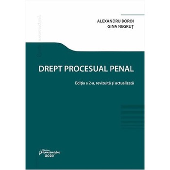 Drept procesual penal. Ed. 2 - Alexandru Boroi , Gina Negrut Drept procesual penal. Ed. 2 - Alexandru Boroi , Gina Negrut