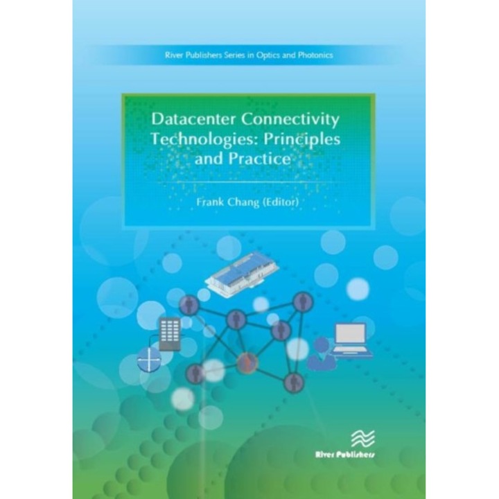 Datacenter Connectivity Technologies: Principles and Practice de Frank Chang