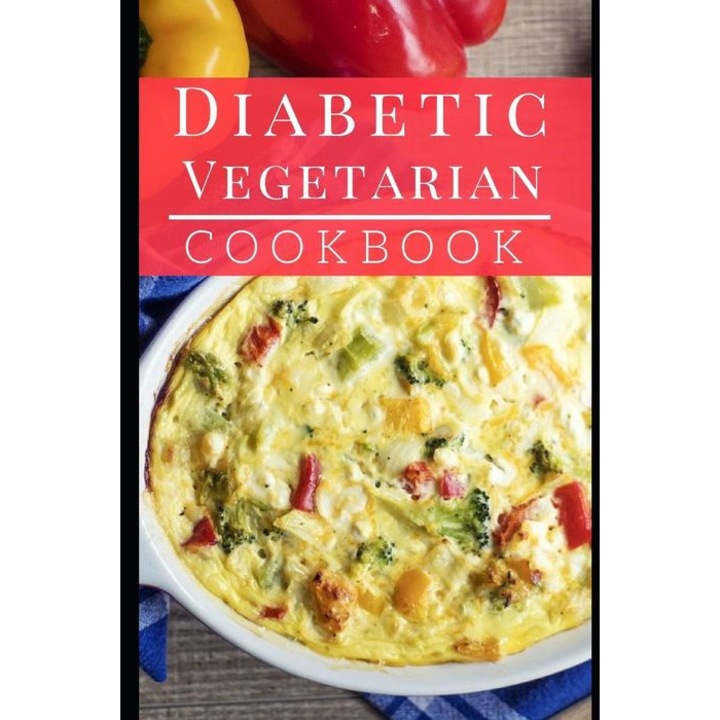 Diabetic Vegetarian Cookbook: Healthy and Delicious Diabetic Diet Vegetarian Recipes de Lisa Medows