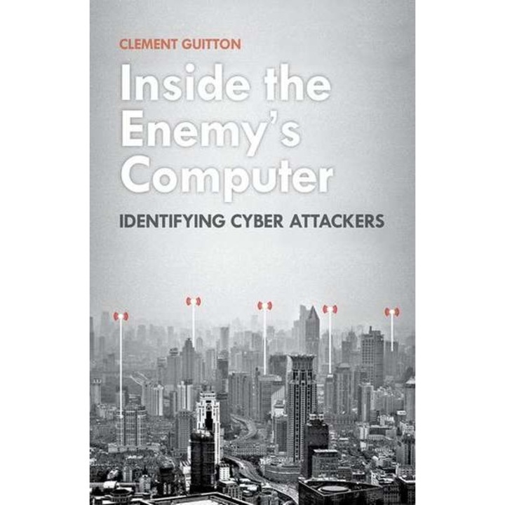 Inside the Enemy's Computer: Identifying Cyber Attackers de Clement Guitton