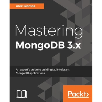 Mastering MongoDB 3.x de Alexandros Giamas Mastering MongoDB 3.x de Alexandros Giamas