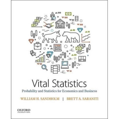 Vital Statistics: Probability and Statistics for Economics and Business de William Sandholm