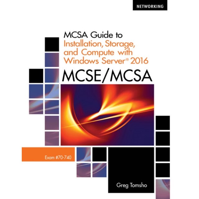 MCSA Guide To Installation, Storage, And Compute With Microsoft Windows ...