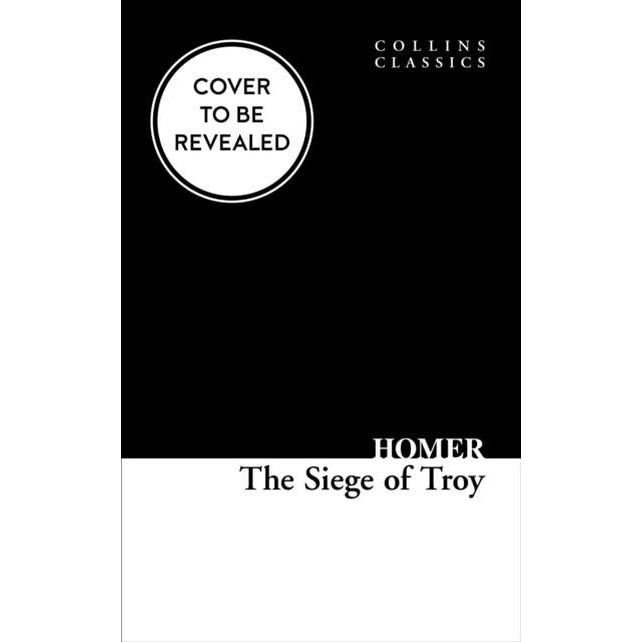 Troy The Epic Battle As Told In Homers Iliad Collins Classics De