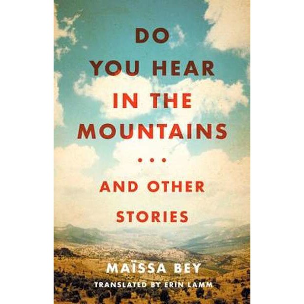 Do You Hear in the Mountains... and Other Stories de Maissa Bey [Paperback]