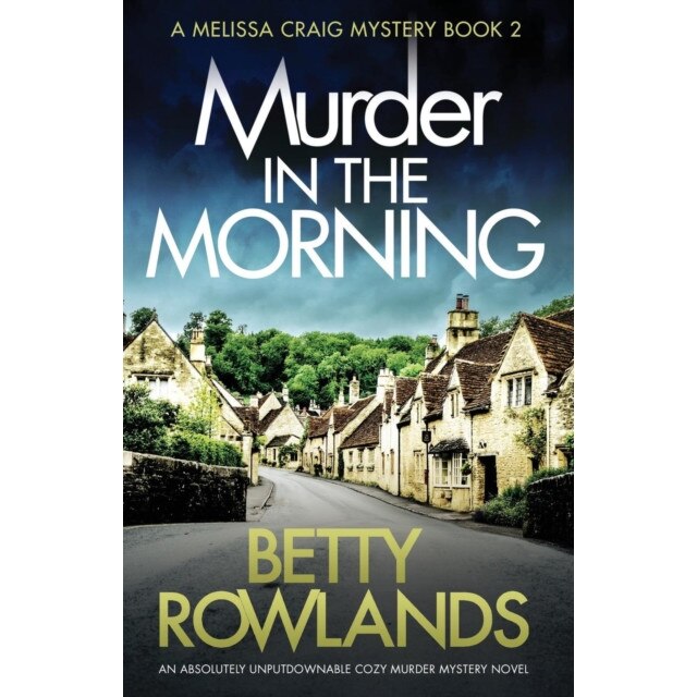 Murder in the Morning: An Absolutely Unputdownable Cozy Murder Mystery Novel de Betty Rowlands