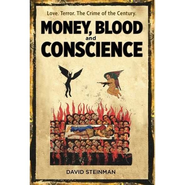Money, Blood & Conscience de David Steinman