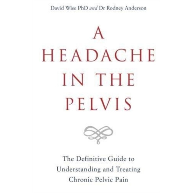A Headache in the Pelvis de PhD Wise, David