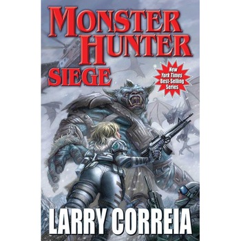 Monster Hunter Siege de Larry Correia Monster Hunter Siege de Larry Correia