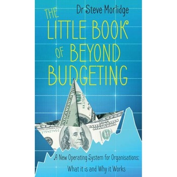 The Little Book of Beyond Budgeting de Steve Morlidge The Little Book of Beyond Budgeting de Steve Morlidge
