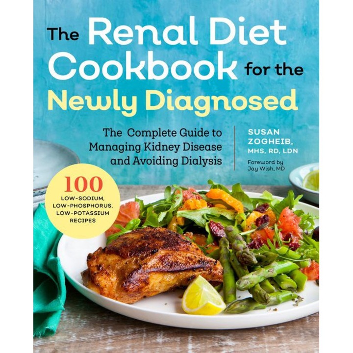 Renal Diet Cookbook for the Newly Diagnosed: The Complete Guide to Managing Kidney Disease and Avoiding Dialysis de Susan Zogheib