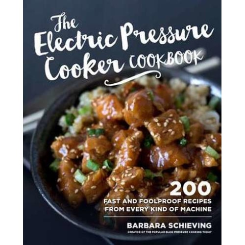 The Electric Pressure Cooker Cookbook de Barbara Schieving