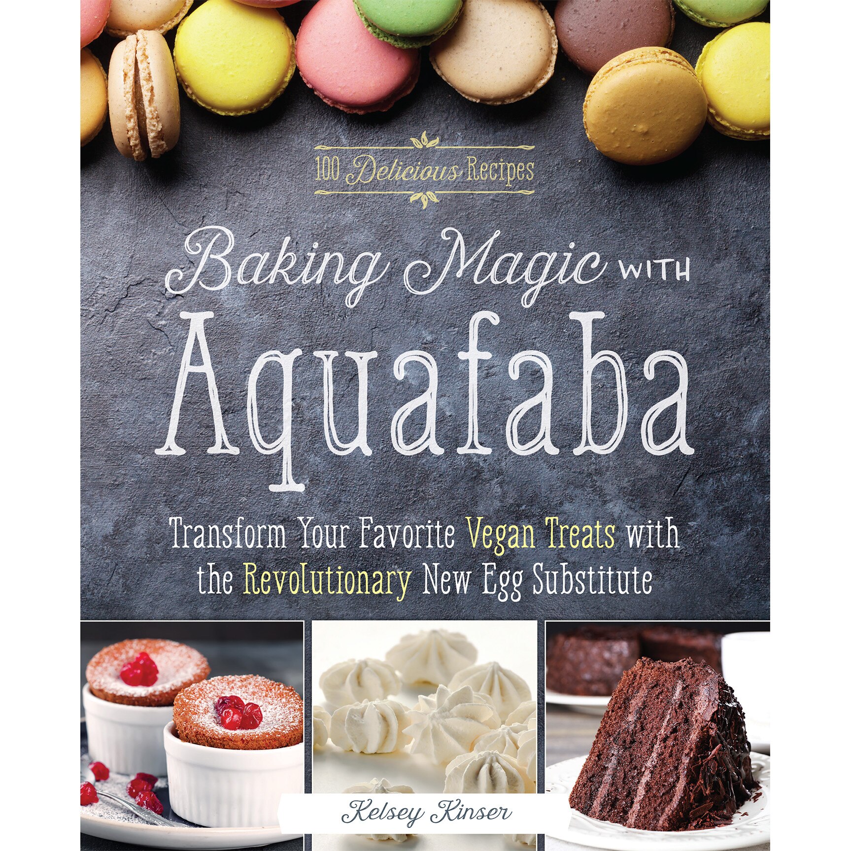 Baking Magic With Aquafaba de Kelsey Kinser