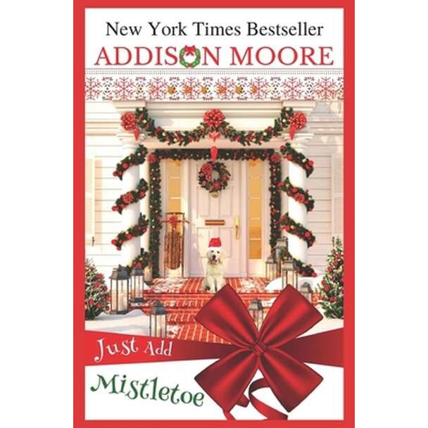 Just Add Mistletoe: Christmas in Gingerbread, Colorado de Addison Moore