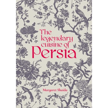 The Legendary Cuisine of Persia de Margaret Shaida The Legendary Cuisine of Persia de Margaret Shaida