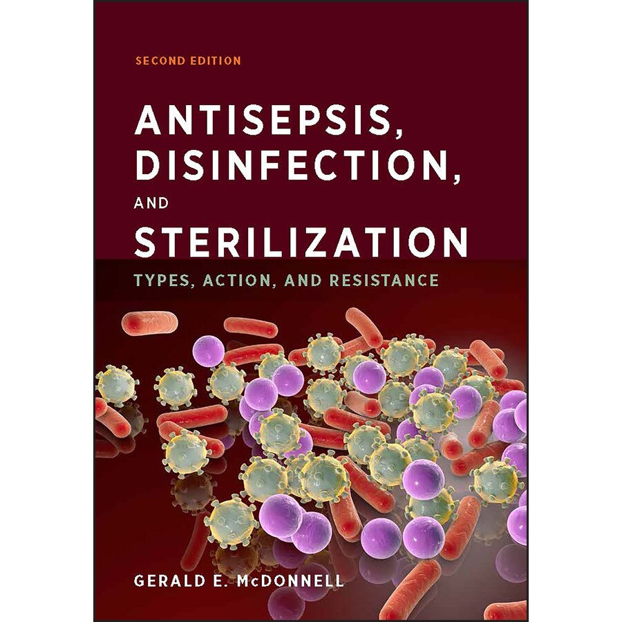 Antisepsis, Disinfection, and Sterilization de Gerald E. McDonnell