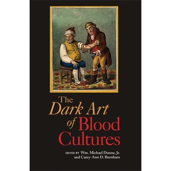 Dark Art of Blood Cultures de Wm. Michael Dunne, Jr. Dark Art of Blood Cultures de Wm. Michael Dunne, Jr.