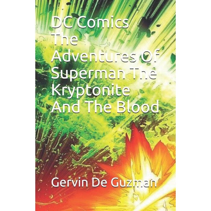 DC Comics the Adventures of Superman the Kryptonite and the Blood de Gervin de Guzman