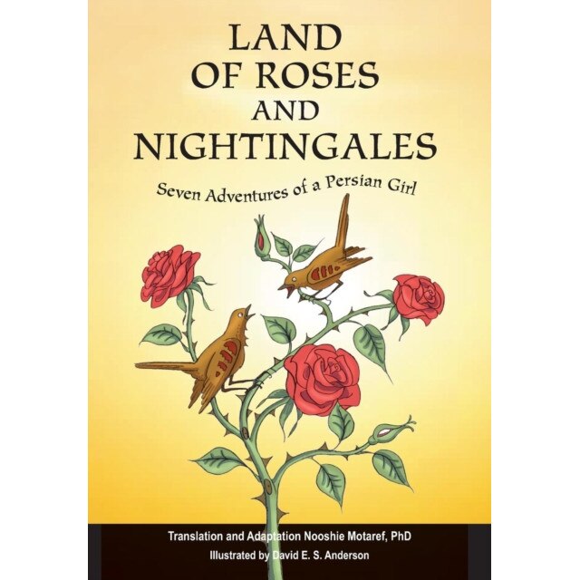 Land of Roses and Nightingales: Seven Adventures of a Persian Girl de Nooshie Motaref