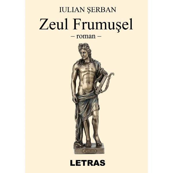 Zeul frumusel - Iulian Serban