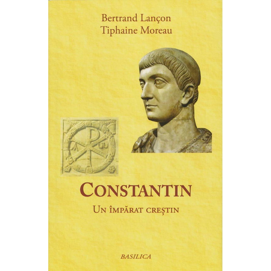 Constantin. Un imparat crestin