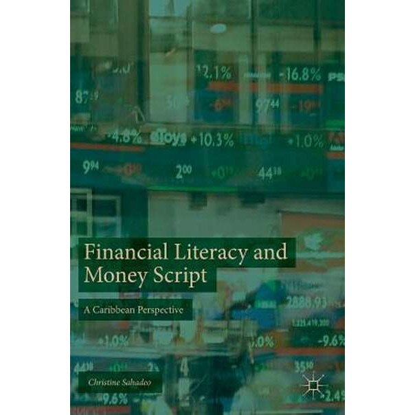 Financial Literacy and Money Script de Christine Sahadeo