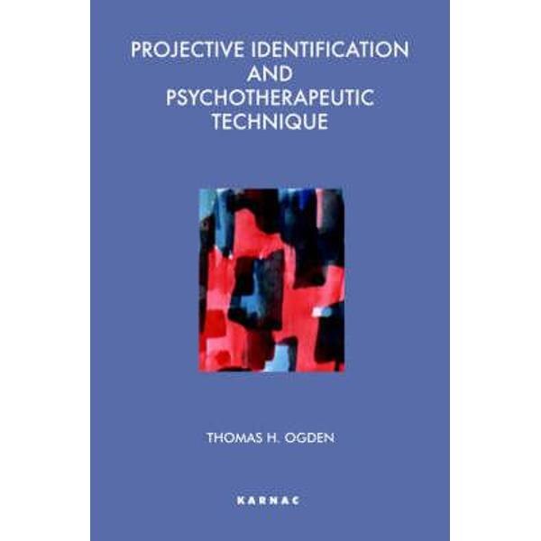 Projective Identification and Psychotherapeutic Technique