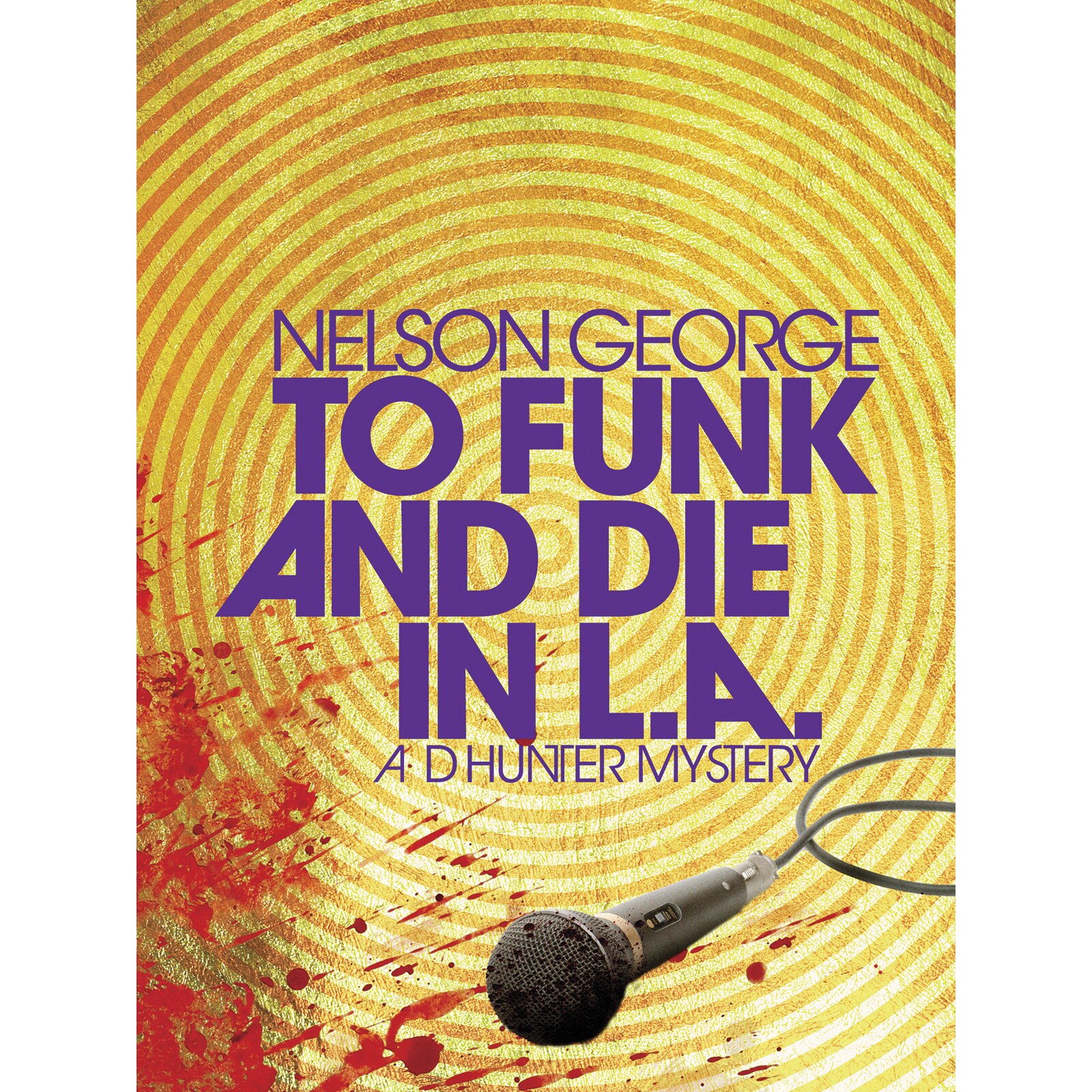 To Funk And Die In L.a. de Nelson George