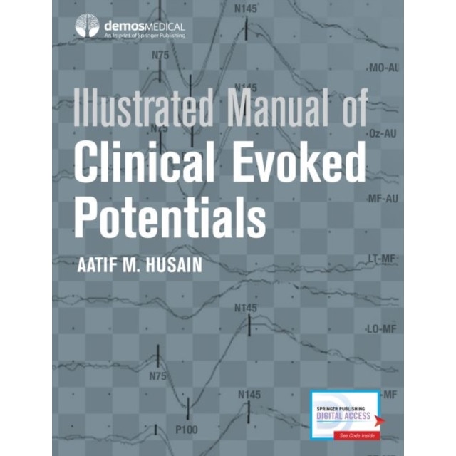 Illustrated Manual of Clinical Evoked Potentials de MD Husain, Aatif M.