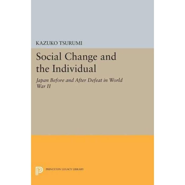 Social Change and the Individual /-/ Japan Before and After Defeat in World War II de Kazuko Tsurumi