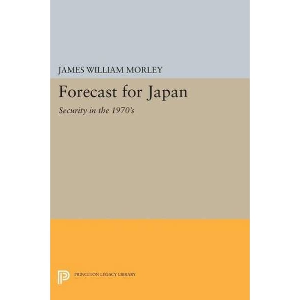 Forecast for Japan /-/ Security in the 1970`s de James William Morley