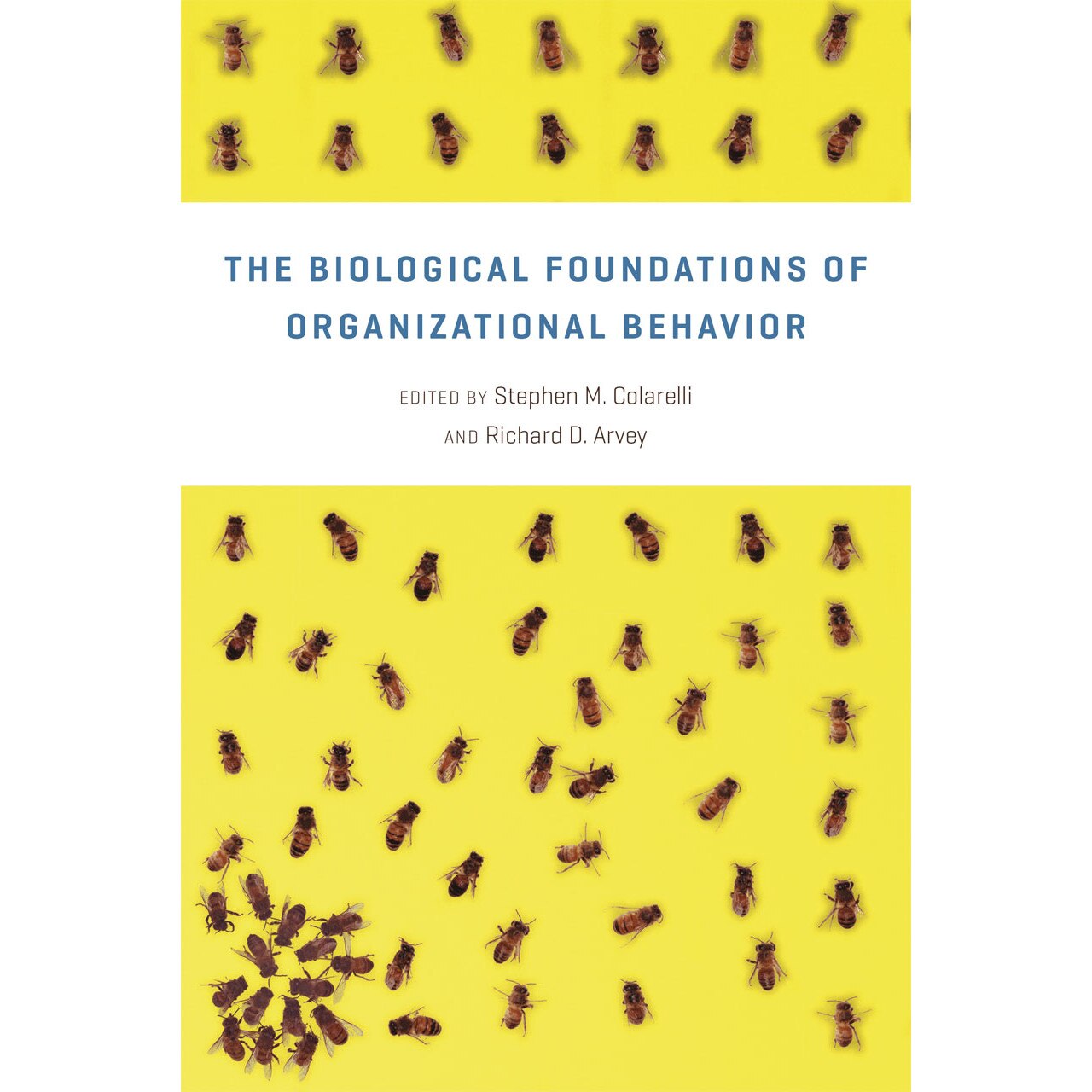 The Biological Foundations of Organizational Behavior de Stephen M. Colarelli