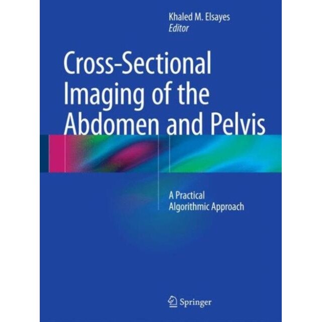 Cross-Sectional Imaging of the Abdomen and Pelvis de Khaled M. Elsayes