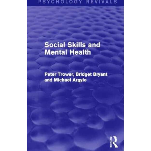 Social Skills and Mental Health (Psychology Revivals) de Peter Trower