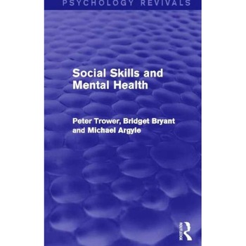 Social Skills and Mental Health (Psychology Revivals) de Peter Trower Social Skills and Mental Health (Psychology Revivals) de Peter Trower