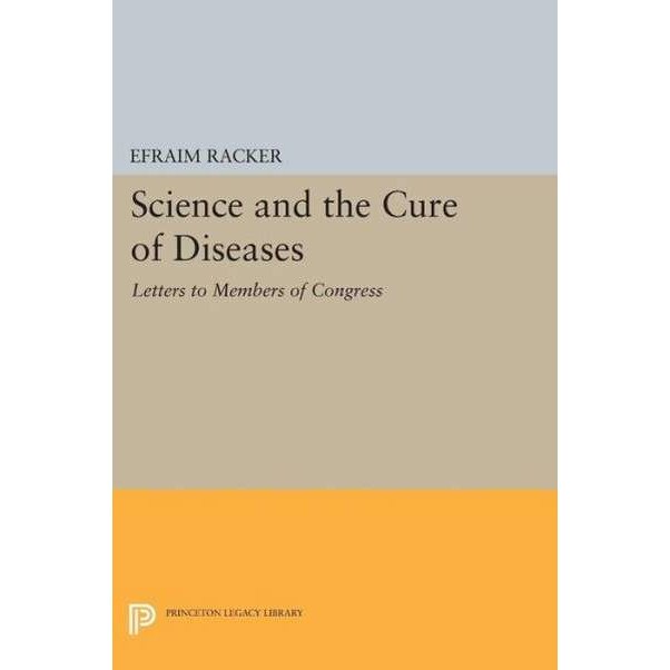 Science and the Cure of Diseases /-/ Letters to Members of Congress de Efraim Racker