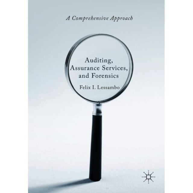 Auditing, Assurance Services, and Forensics de Felix I. Lessambo