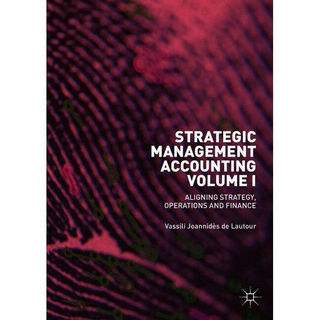 Strategic Management Accounting, Volume I de Vassili Joannidès de Lautour
