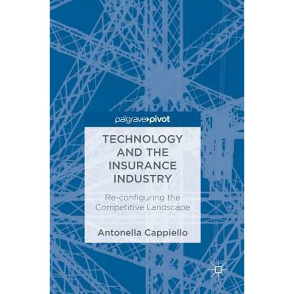 Technology and the Insurance Industry de Antonella Cappiello