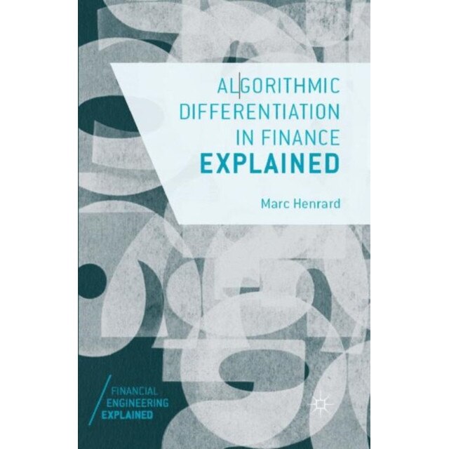 Algorithmic Differentiation in Finance Explained de Marc Henrard