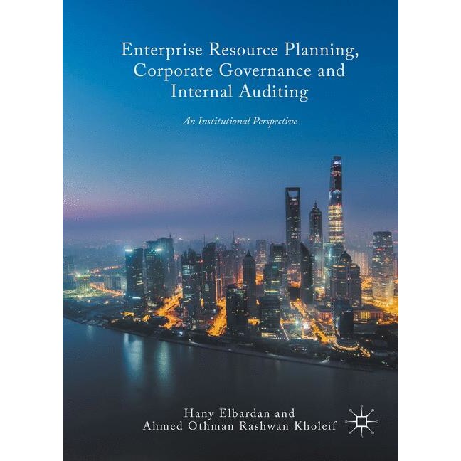 Enterprise Resource Planning, Corporate Governance and Internal Auditing de Hany Elbardan