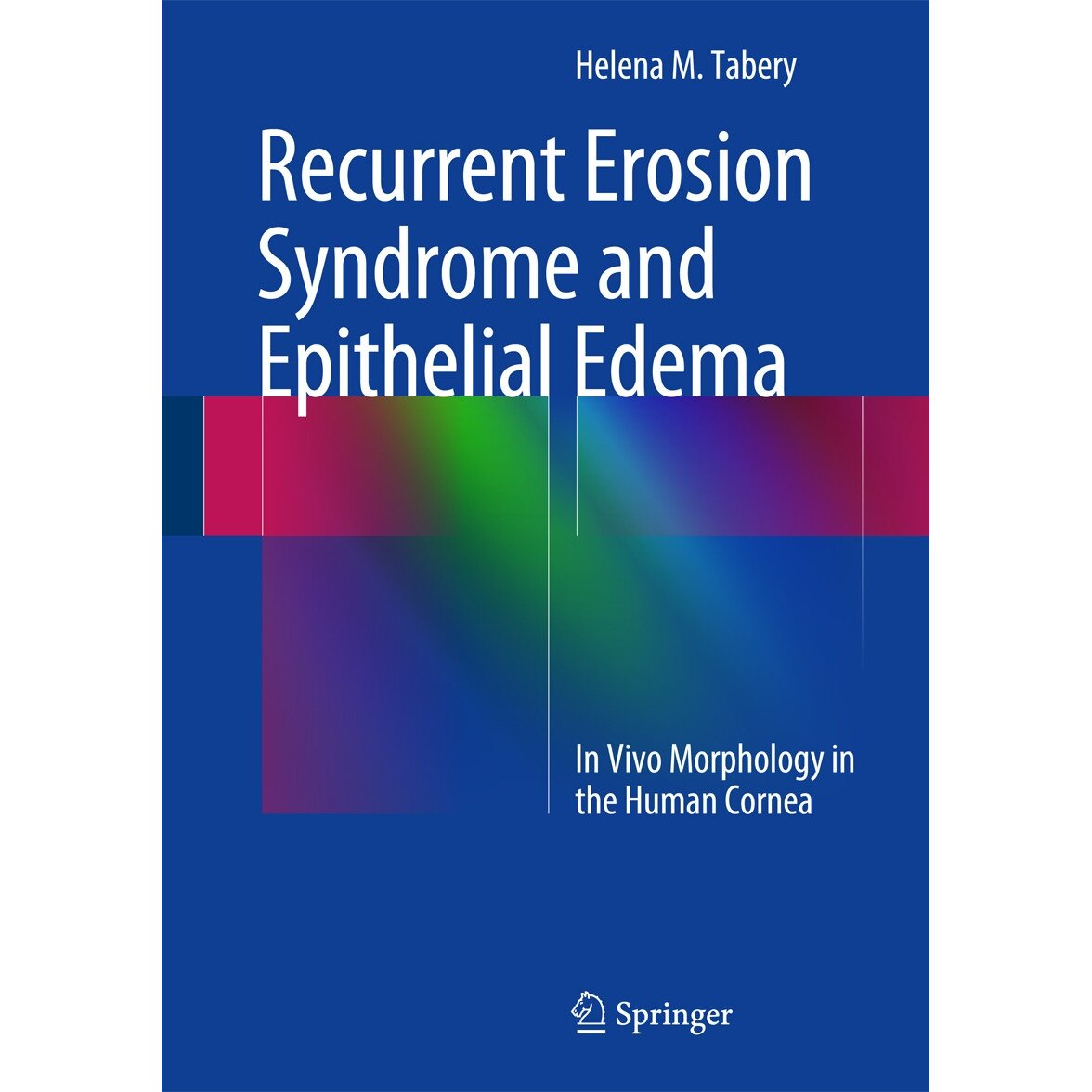 Recurrent Erosion Syndrome and Epithelial Edema de Helena M. Tabery