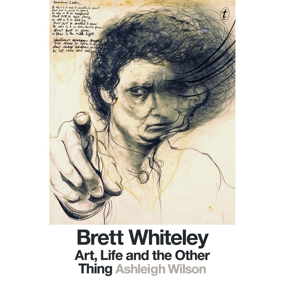 Brett Whiteley: Art, Life And The Other Thing de Ashleigh Wilson